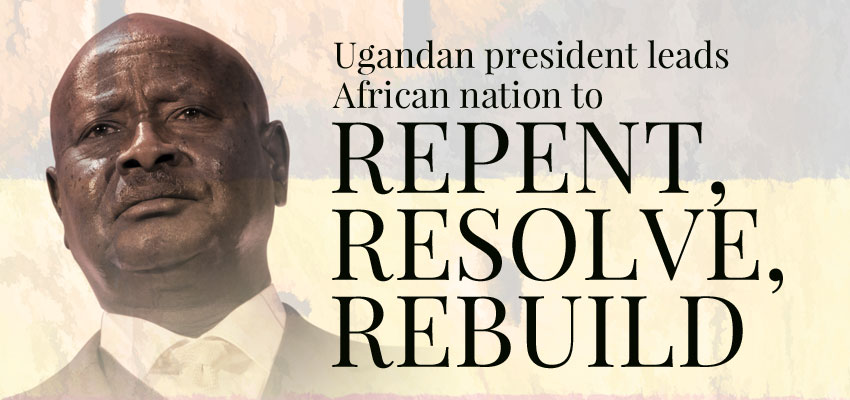 Ugandan president leads African nation to repent, resolve, rebuild