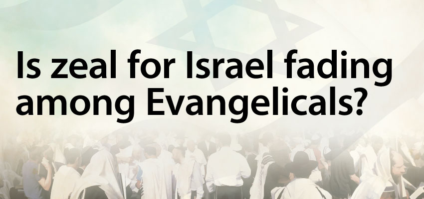 Is zeal for Israel fading among Evangelicals?
