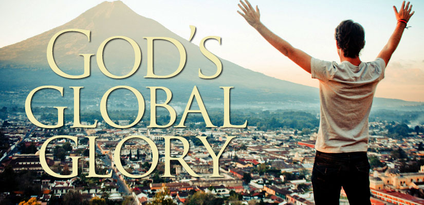 God’s global glory
