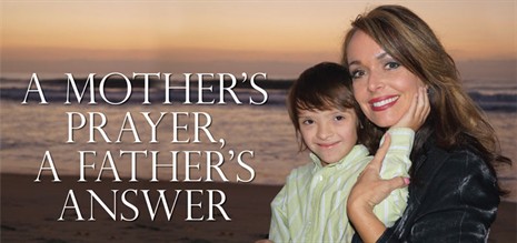 A mother’s prayer, a father’s answer